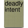 Deadly Intent door Stanley Burns