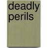 Deadly Perils by Tracey Turner