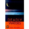 Deadly Waters by Sam Phillips