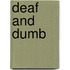 Deaf And Dumb