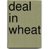 Deal in Wheat