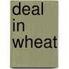 Deal in Wheat door Frank Norris