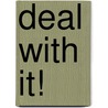 Deal with It! door Onbekend
