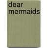 Dear Mermaids by Alan Durrant