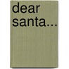 Dear Santa... door Patricia A. Pingry