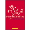 Dear Whiskers by Ann Whitehead Nagda