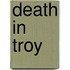 Death In Troy