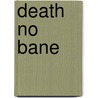Death No Bane door Robert Black