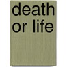 Death Or Life door Who One Who Has Known Them Twenty Years