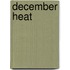 December Heat