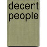 Decent People door Norman S. Care