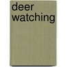 Deer Watching by Pamela Wright