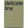 Delicate Line door Robert Colman