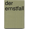 Der Ernstfall door Dieter Wellershoff