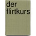 Der Flirtkurs