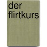 Der Flirtkurs by Thomas Peter