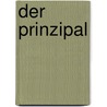 Der Prinzipal by Bodo Kirchhoff