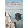 Der Schwimmer by Zsuzsa Bank