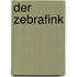Der Zebrafink