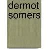 Dermot Somers door Dermot Somers