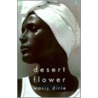 Desert Flower by Waris Dirie