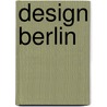 Design Berlin door Mateo Kries