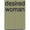 Desired Woman door Will Nathaniel Harben