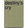 Destiny's Cry by Derek A. Jackson