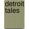 Detroit Tales door Jim Daniels