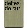 Dettes de Cur door Auguste Maquet