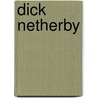 Dick Netherby door Lucy Bethia Walford