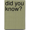 Did You Know? door Norma Marshall
