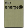 Die Energetik door Georg Helm