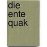 Die Ente Quak door Onbekend