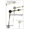 Die Zeitwaage by Lutz Seiler