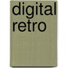 Digital Retro by Gordon Laing