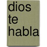 Dios Te Habla by Jos Linares Fontela