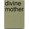 Divine Mother door Ivonne Delaflor