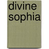 Divine Sophia door Judith Deutsch Kornblatt