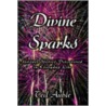 Divine Sparks door Ted Auble