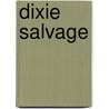 Dixie Salvage by Gary Isringhaus
