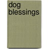 Dog Blessings door June Cotner