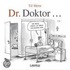 Dr. Doktor...