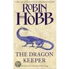 Dragon Keeper door Robin Hobb