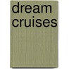 Dream Cruises door Kim Kavin