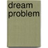 Dream Problem