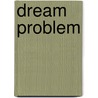 Dream Problem by Alphonse Maeder