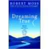 Dreaming True door Robert Moss