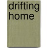 Drifting Home by Pierre Berton