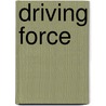 Driving Force door Dick Francis